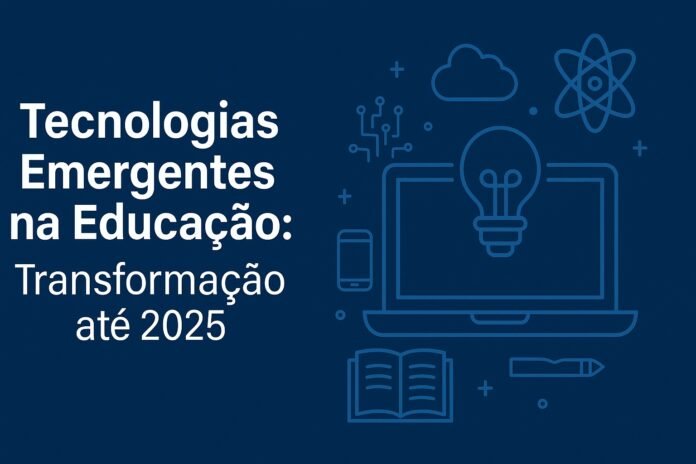 Tecnologias Emergentes na Educação: Transformação até 2025